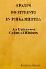 SPAIN'S FOOTPRINTS IN PHILADELPHIA