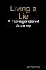 Living a Lie - A Transgendered Journey