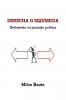 DERECHA O IZQUIERDA Definiendo mi posici��n pol��tica