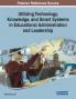Utilizing Technology Knowledge and Smart Systems in Educational Administration and Leadership
