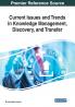 Current Issues and Trends in Knowledge Management Discovery and Transfer