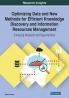 Optimizing Data and New Methods for Efficient Knowledge Discovery and Information Resources Management