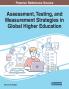 Assessment Testing and Measurement Strategies in Global Higher Education