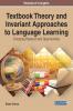 Textbook Theory and Invariant Approaches to Language Learning