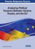 Analyzing Political Tensions Between Ukraine Russia and the EU