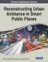 Reconstructing Urban Ambiance in Smart Public Places