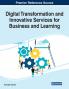 Digital Transformation and Innovative Services for Business and Learning 1 volume