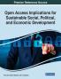 Open Access Implications for Sustainable Social Political and Economic Development