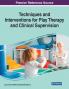 Techniques and Interventions for Play Therapy and Clinical Supervision 1 volume