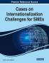 Cases on Internationalization Challenges for SMEs 1 volume