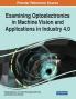 Examining Optoelectronics in Machine Vision and Applications in Industry 4.0 1 volume