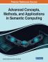 Advanced Concepts Methods and Applications in Semantic Computing