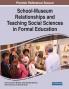 School-Museum Relationships and Teaching Social Sciences in Formal Education