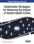 Stakeholder Strategies for Reducing the Impact of Global Health Crises