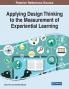 Applying Design Thinking to the Measurement of Experiential Learning