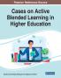 Cases on Active Blended Learning in Higher Education