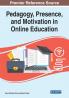 Pedagogy Presence and Motivation in Online Education
