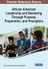 African American Leadership and Mentoring Through Purpose Preparation and Preceptors