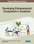 Developing Entrepreneurial Ecosystems in Academia
