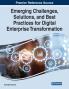 Emerging Challenges Solutions and Best Practices for Digital Enterprise Transformation