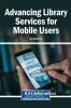 Advancing Library Services for Mobile Users