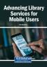 Advancing Library Services for Mobile Users