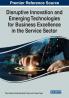 Disruptive Innovation and Emerging Technologies for Business Excellence in the Service Sector
