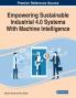 Empowering Sustainable Industrial 4.0 Systems With Machine Intelligence