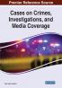 Cases on Crimes Investigations and Media Coverage
