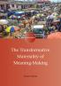 The Transformative Materiality of Meaning-Making