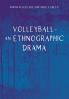 Volleyball - An Ethnographic Drama