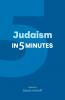 Judaism in Five Minutes