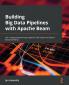 Building Big Data Pipelines with Apache Beam