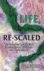 Life Re-Scaled