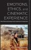 Emotions Ethics and Cinematic Experience