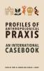 Profiles of Anthropological Praxis