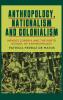 Anthropology Nationalism and Colonialism