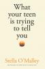 What Your Teen is Trying to Tell You