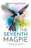 The Seventh Magpie - A true story of revelation healing and justice