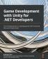Game Development with Unity for .NET Developers