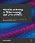 Machine Learning in Biotechnology and Life Sciences