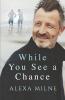 While You See a Chance