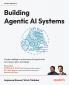 Building Agentic AI Systems
