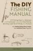 The DIY Fishing Manual