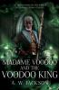 Madame Voodoo and the Voodoo King