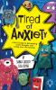 Tired of Anxiety