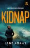 KIDNAP a fast-paced addictive unputdownable crime mystery with a massive twist