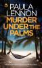 MURDER UNDER THE PALMS a gripping crime mystery packed with twists