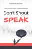 Don't Shout Speak