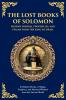 The Lost Books of Solomon - Hidden Wisdom Prophecies and Psalms from the King of Israel